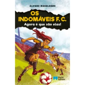 Os Indomáveis F.C. 12: Agora é Que São Elas!